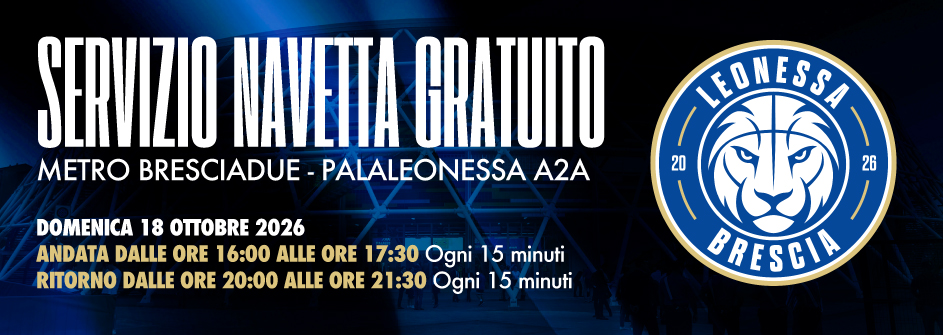 DOMENICA 18 OTTOBRE: NAVETTA GRATUITA DA BRESCIADUE AL PALALEONESSA A2A