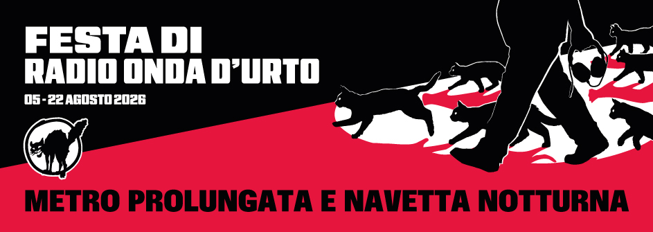 FESTA DI RADIO ONDA D'URTO: METRO PROLUNGATA E BUS NAVETTA NOTTURNO